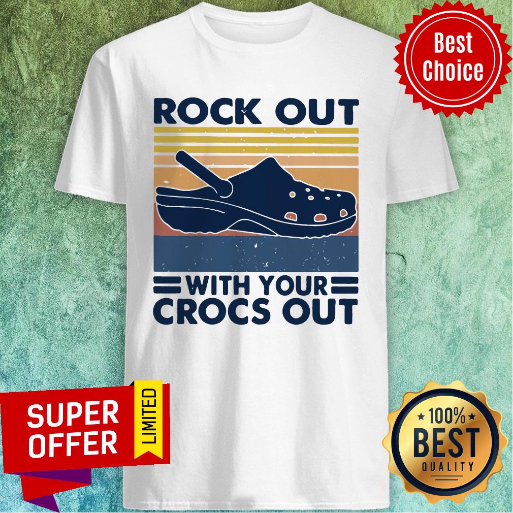 Funny Rock Out With You Crocs Out Vintage Shirt