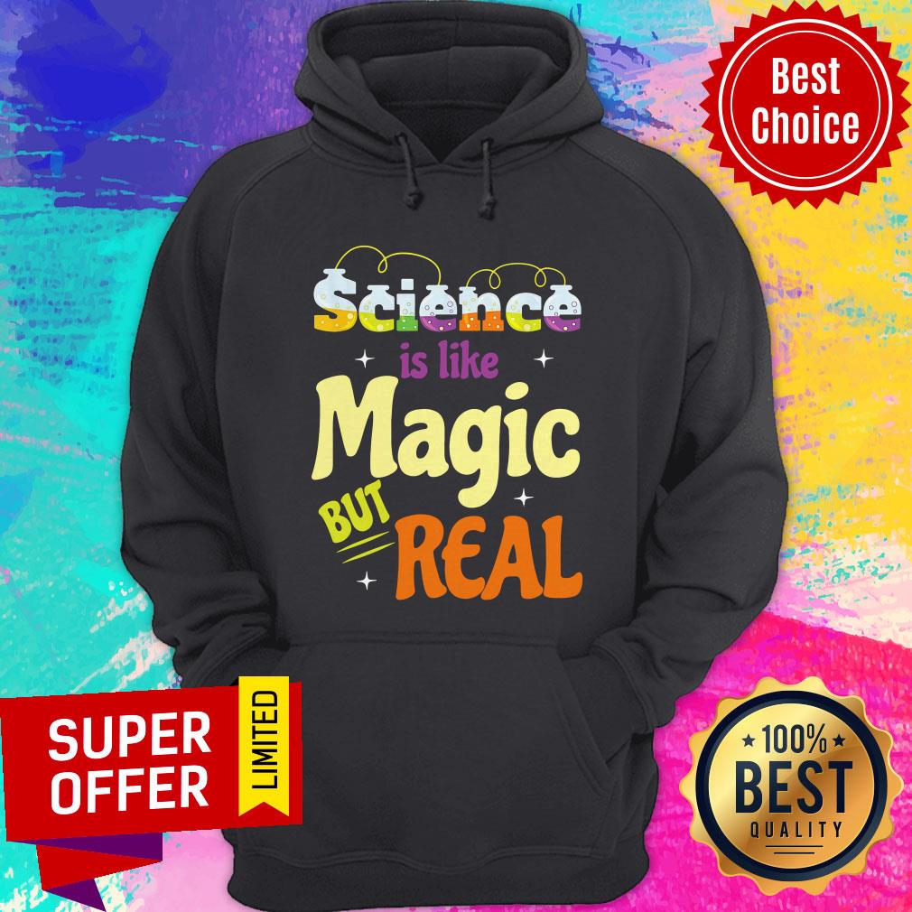 Funny Saying Science Is Like Magic But Real Teache Shirt