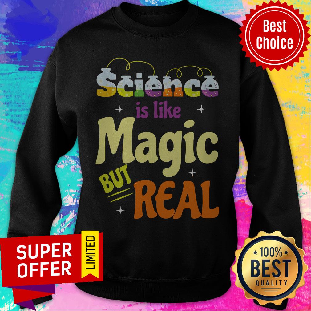 Funny Saying Science Is Like Magic But Real Teache Shirt