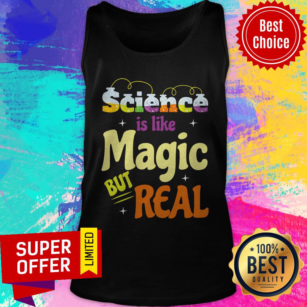 Funny Saying Science Is Like Magic But Real Teache Shirt