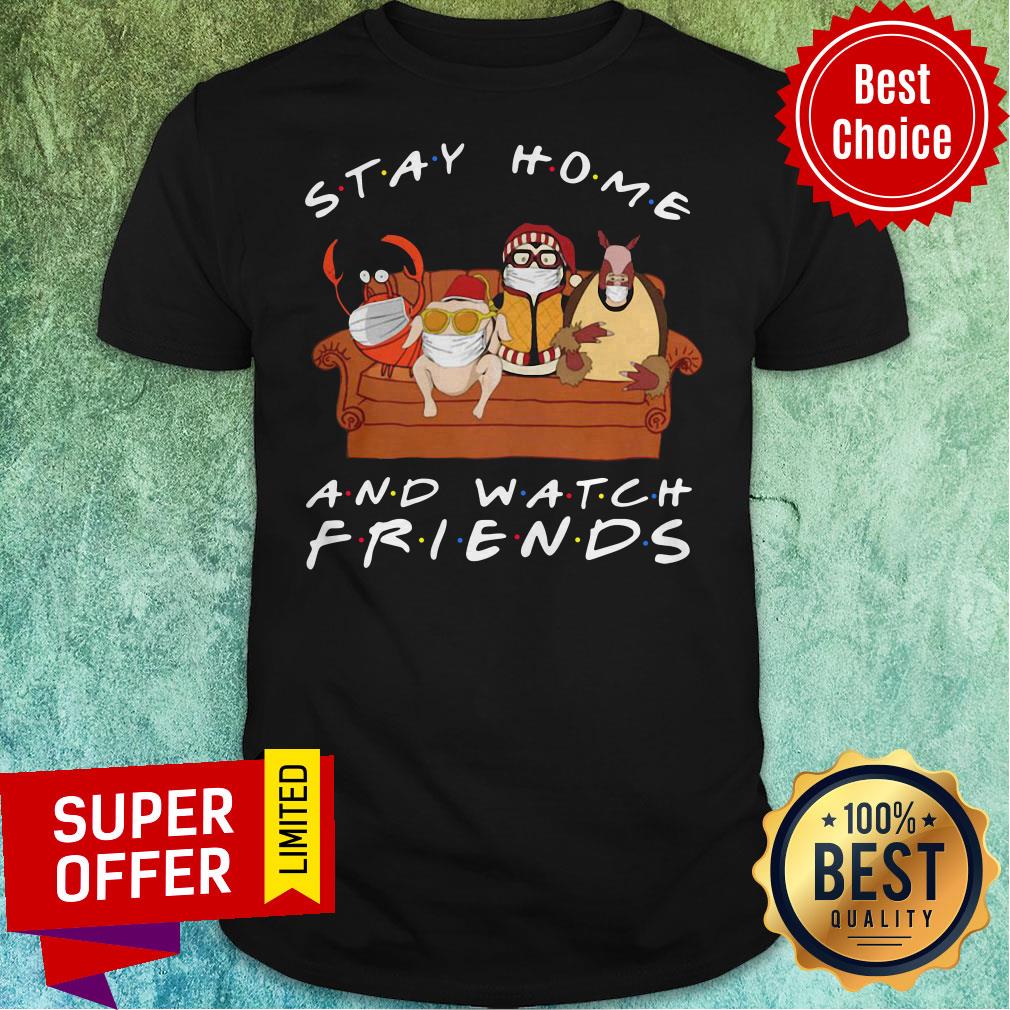 Funny Stay Home And Watch Friends Shirt