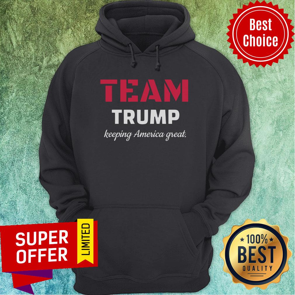 Funny Team Trump Keeping America Great Shirt