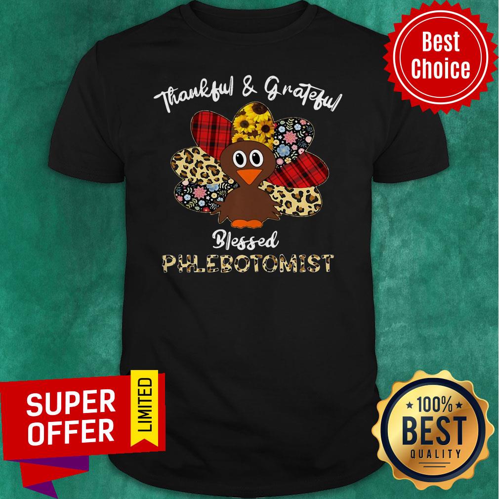 Funny Thankful And Grateful Blessed Nurse Tgb Phlebotomist Shirt