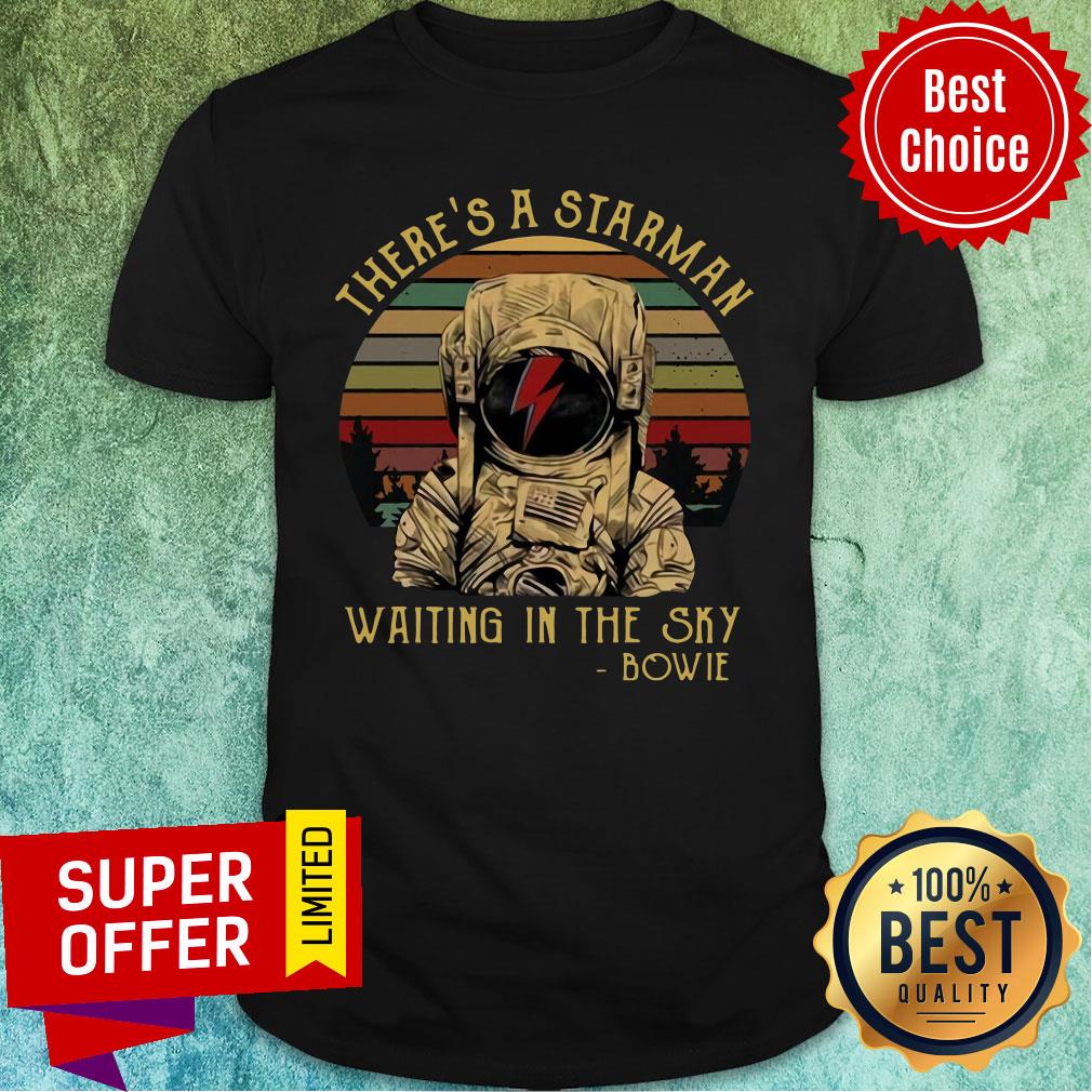 Funny There's A Starman Waiting In The Sky Bowie Vintage Retro Shirt