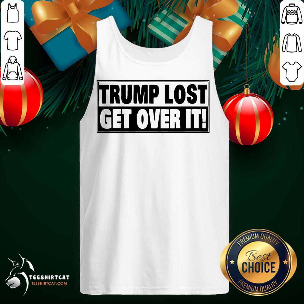 Funny Trump Lost Get Over It Shirt