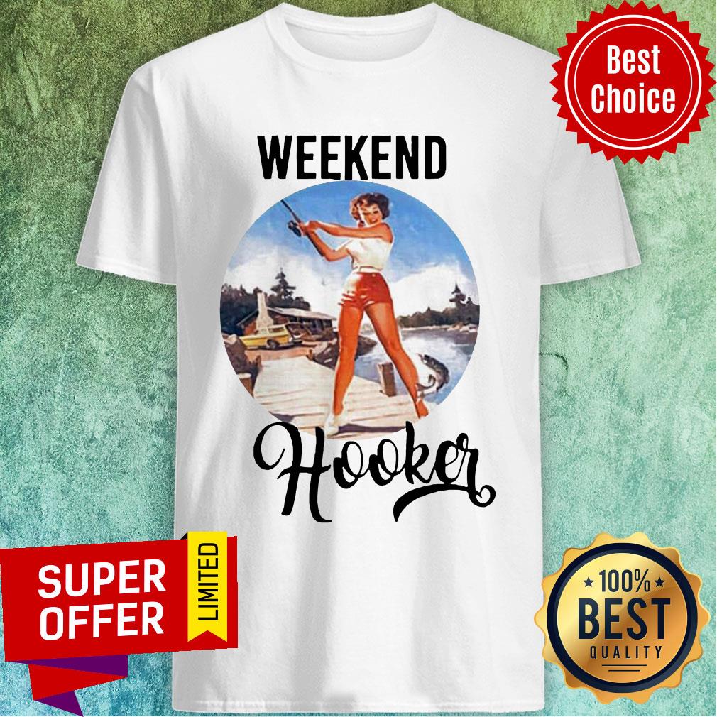 Funny Weekend Hooker Fishing Girl Shirt