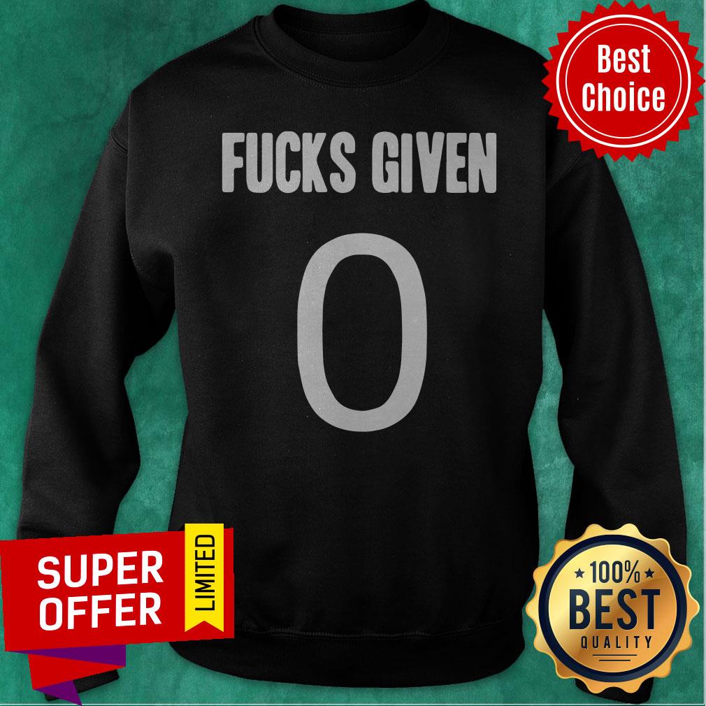 Funny Zero Fucks Given Shirt