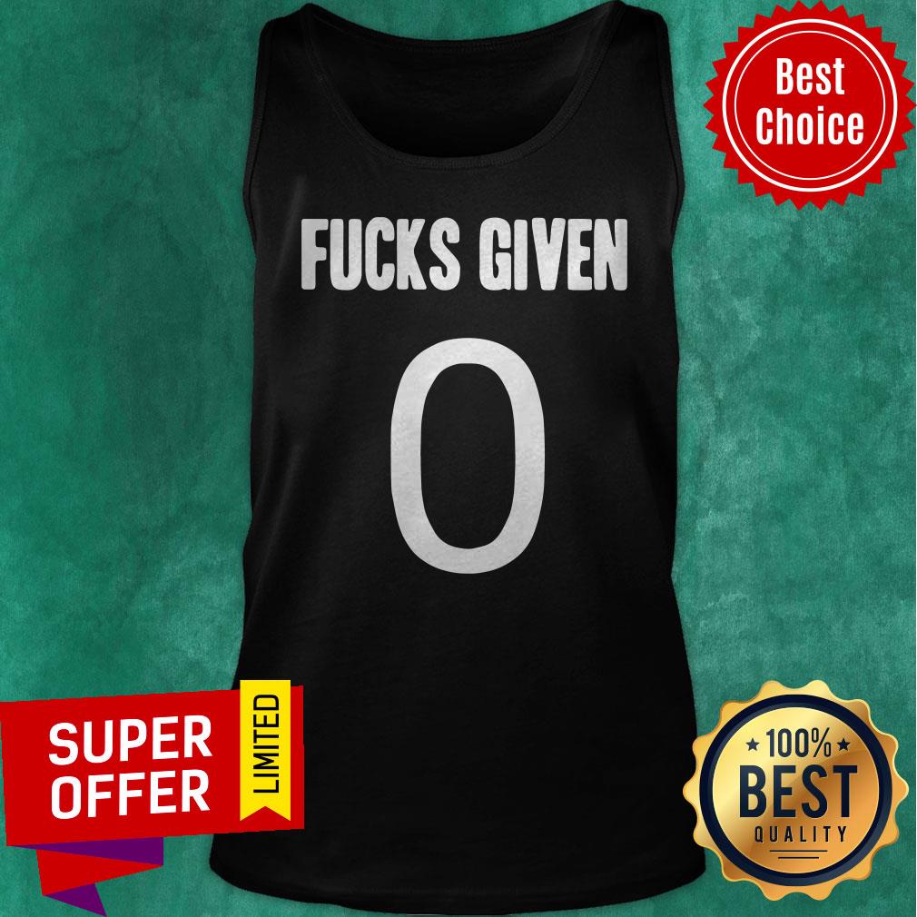 Funny Zero Fucks Given Shirt