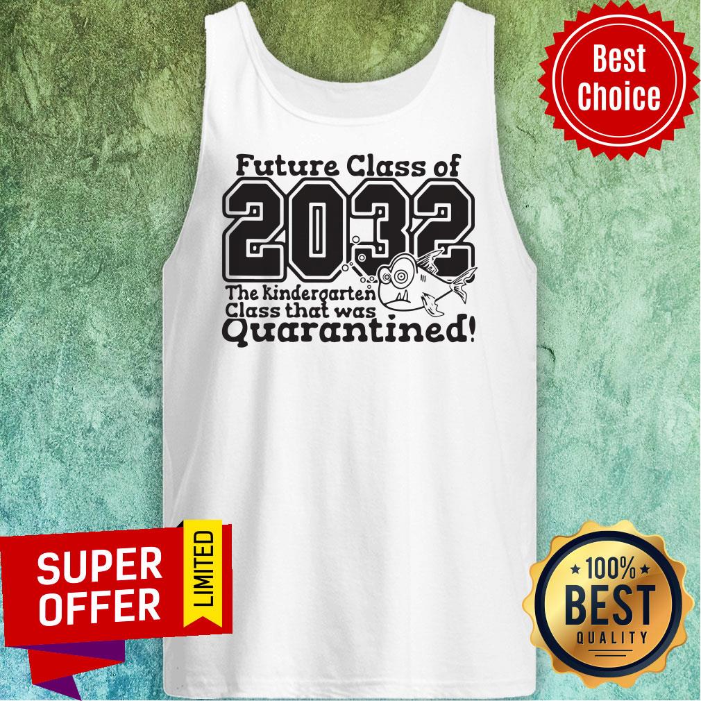 Future Class Of 2032 The Kindergarten Class That Was Quarantined Shirt