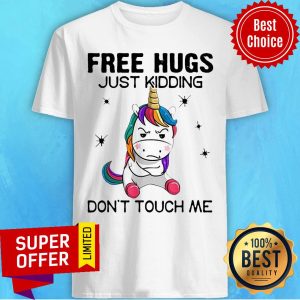 Top Unicorn Free Hugs Just Kidding Don’ Touch Me Shirt