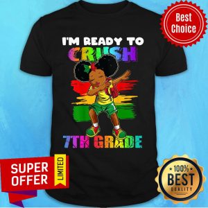 Girl I'm Ready To Crush 7th Grade Shirt