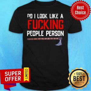 Nice Viking Do I Look Like A Fucking People Person Shirt