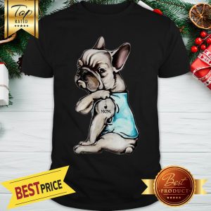 Official French Bulldog I Love Mom Shirt