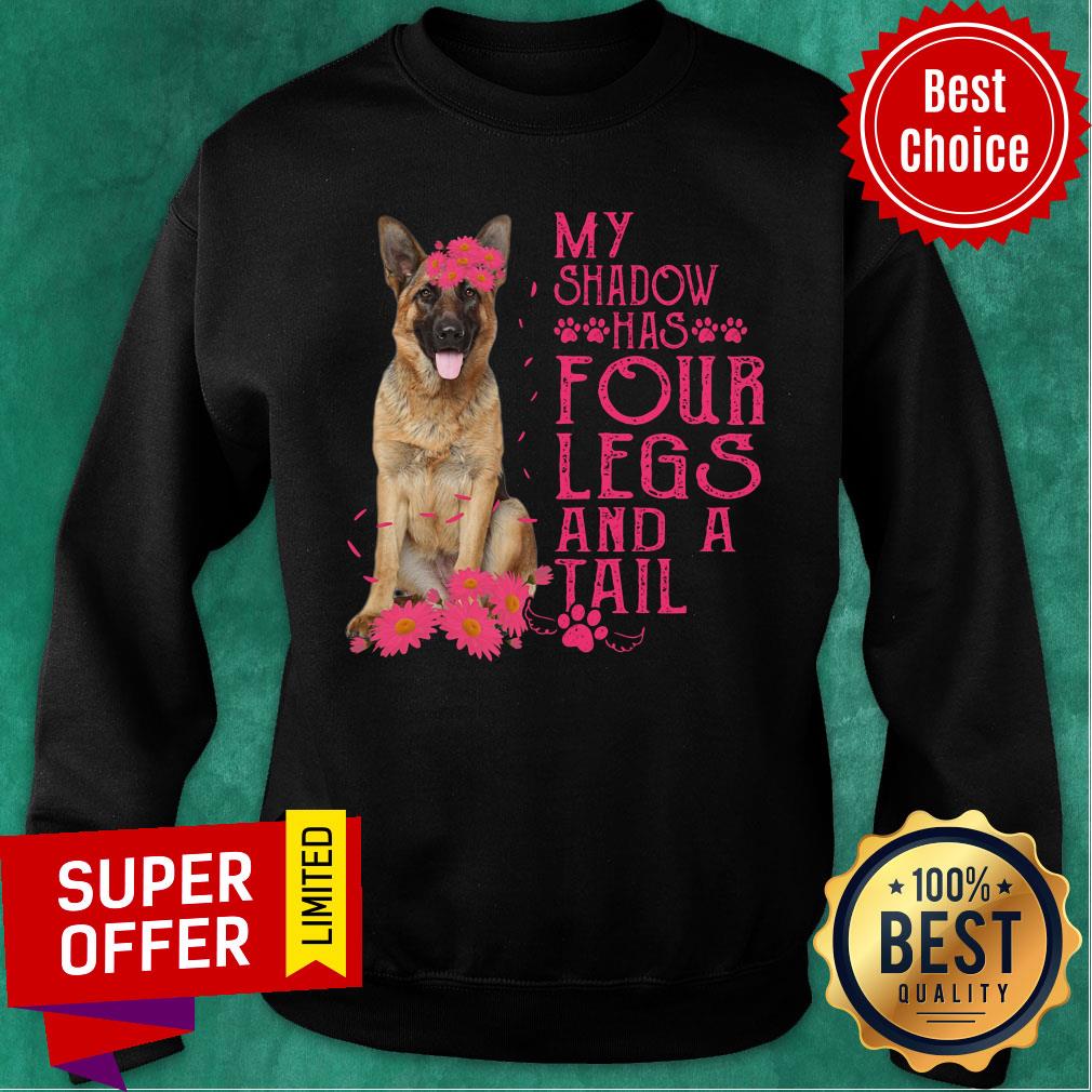 German Shepherd Happy My Shadow Has Four Legs And A Tail Shirt