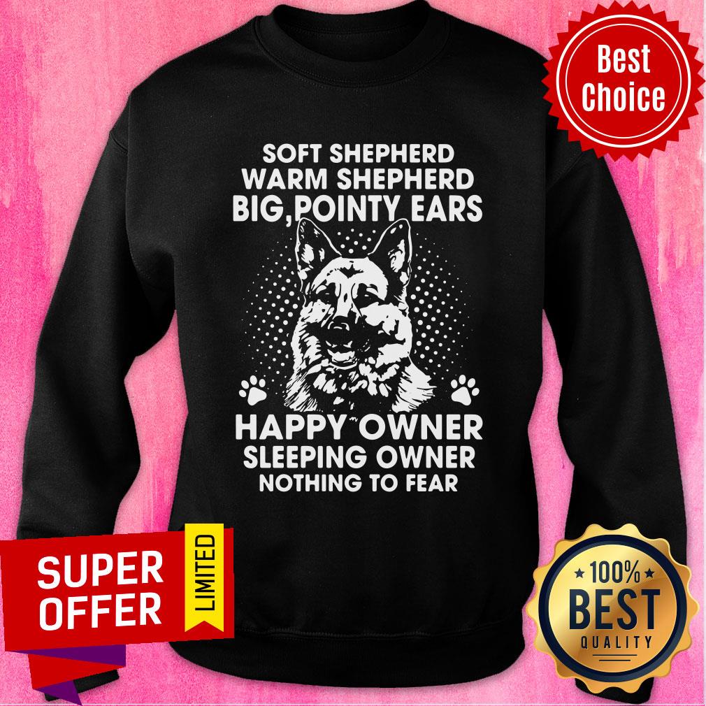 German Shepherd Soft Shepherd Warm Shepherd Big Pointy Ears Happy Owner Shirt
