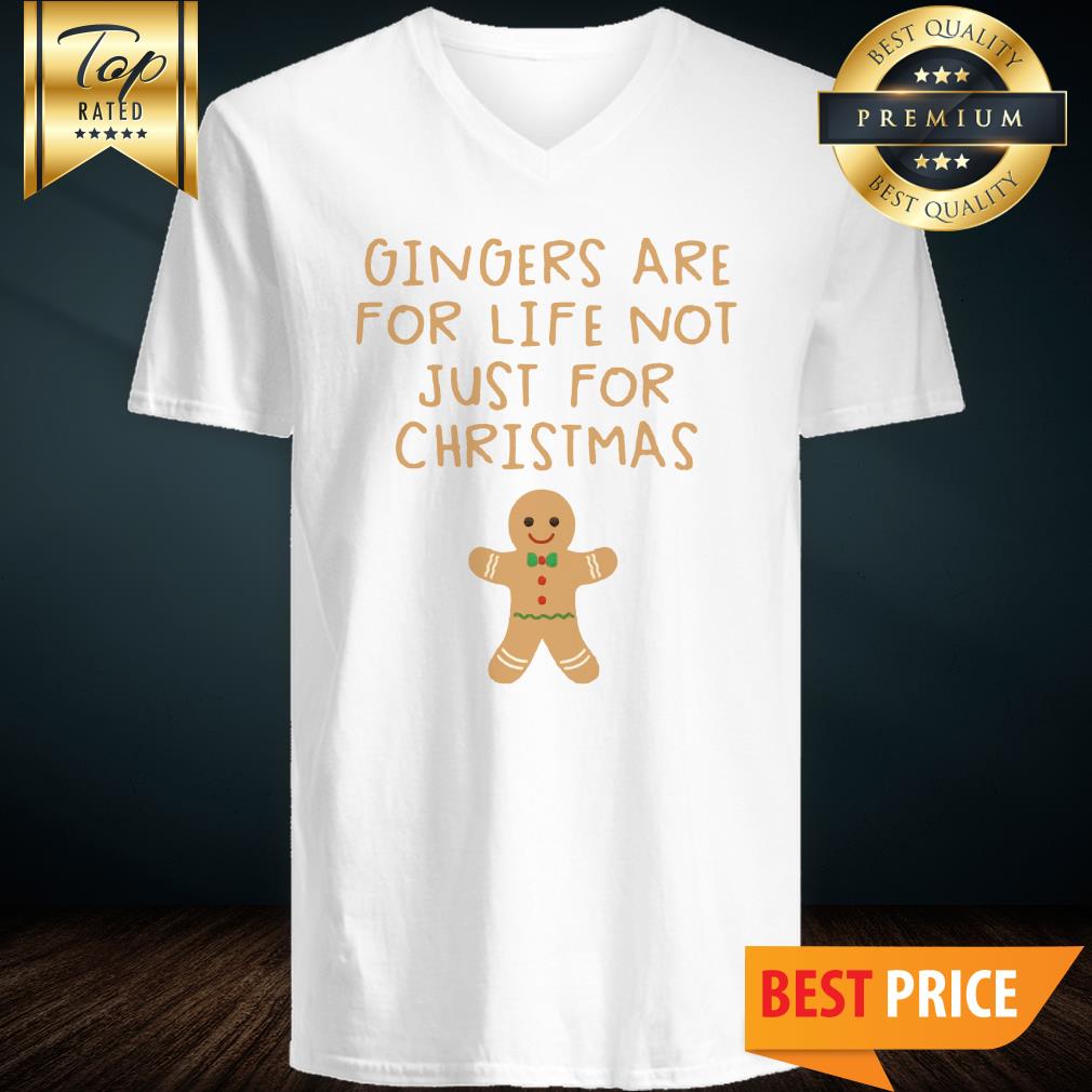 Gingers Are For Life Not Just For Christmas Shirt