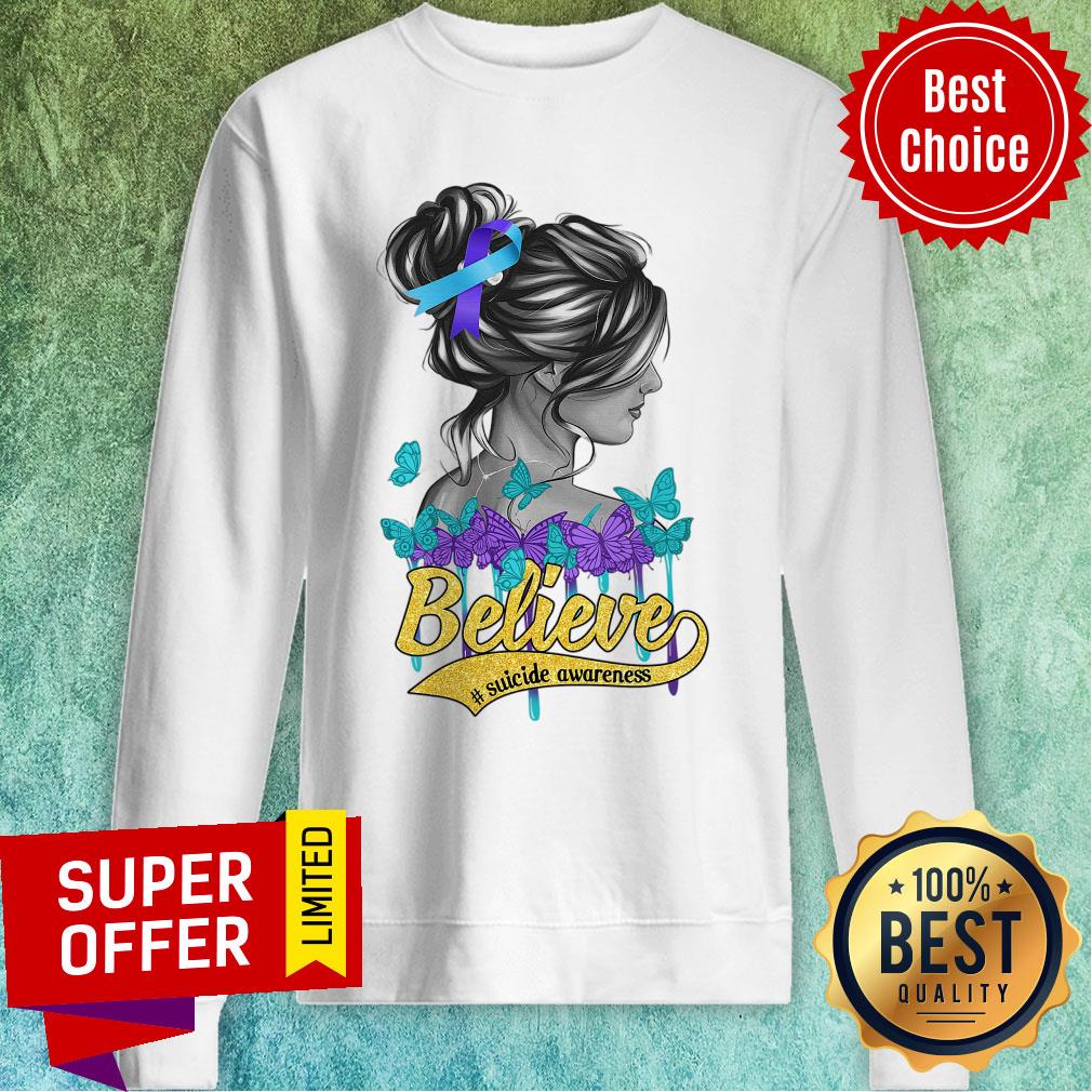 Girl Believe Suicide Awareness Shirt