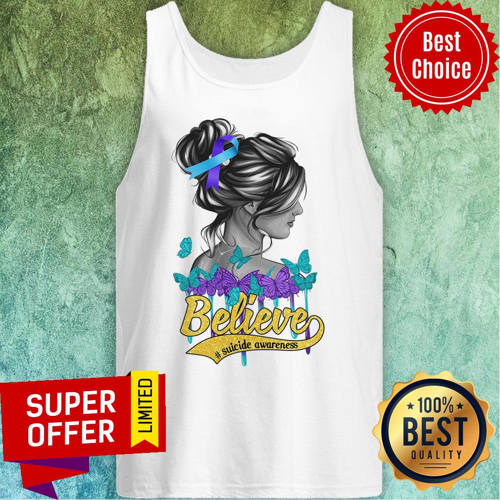 Girl Believe Suicide Awareness Shirt