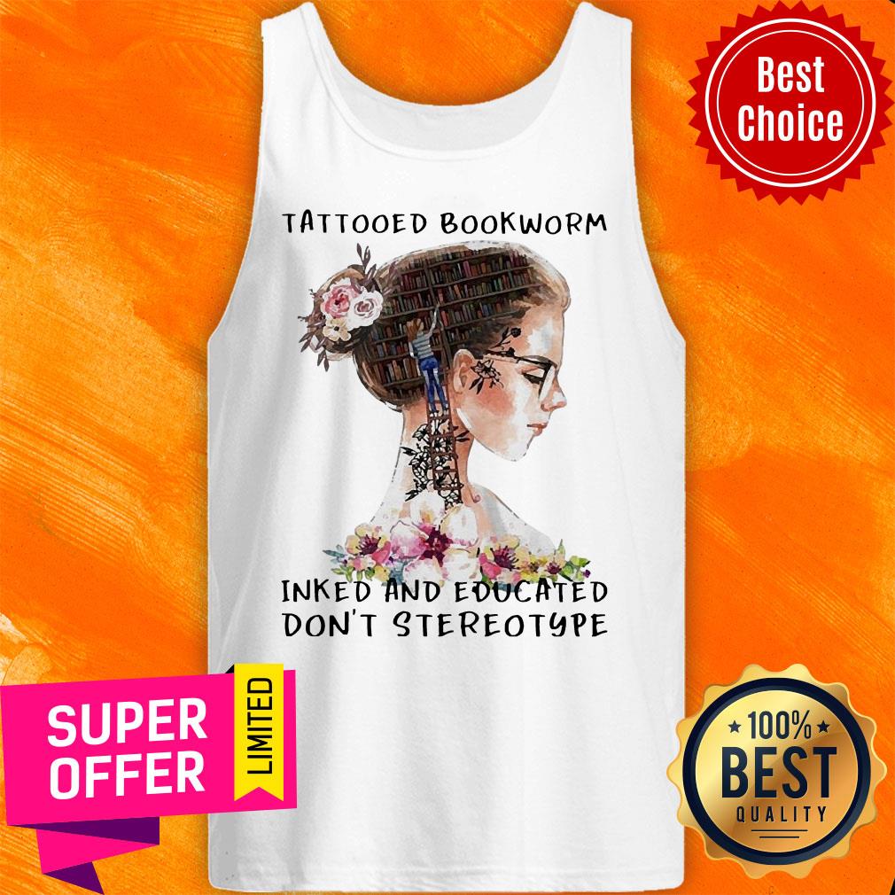 Girl Tattooed Bookworm Inked And Educated Don't Stereotype Shirt