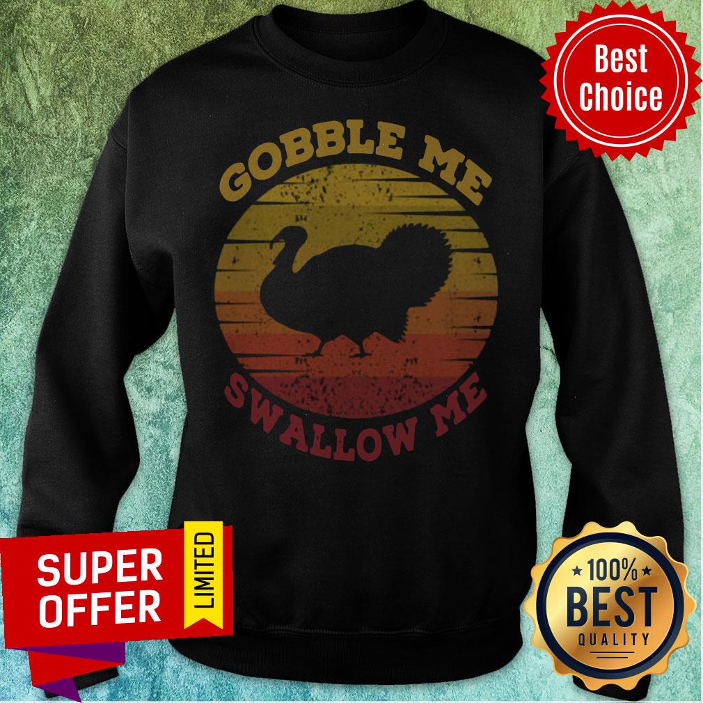 Gobble Me Swallow Me Vintage Sun Turkey Thanksgiving Shirt