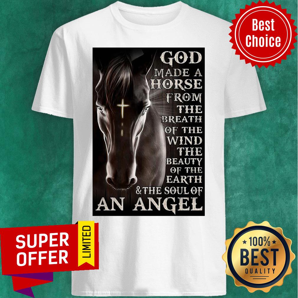 God Made A Horse From The Breath Of The WInd The Beauty Of The Earth Shirt