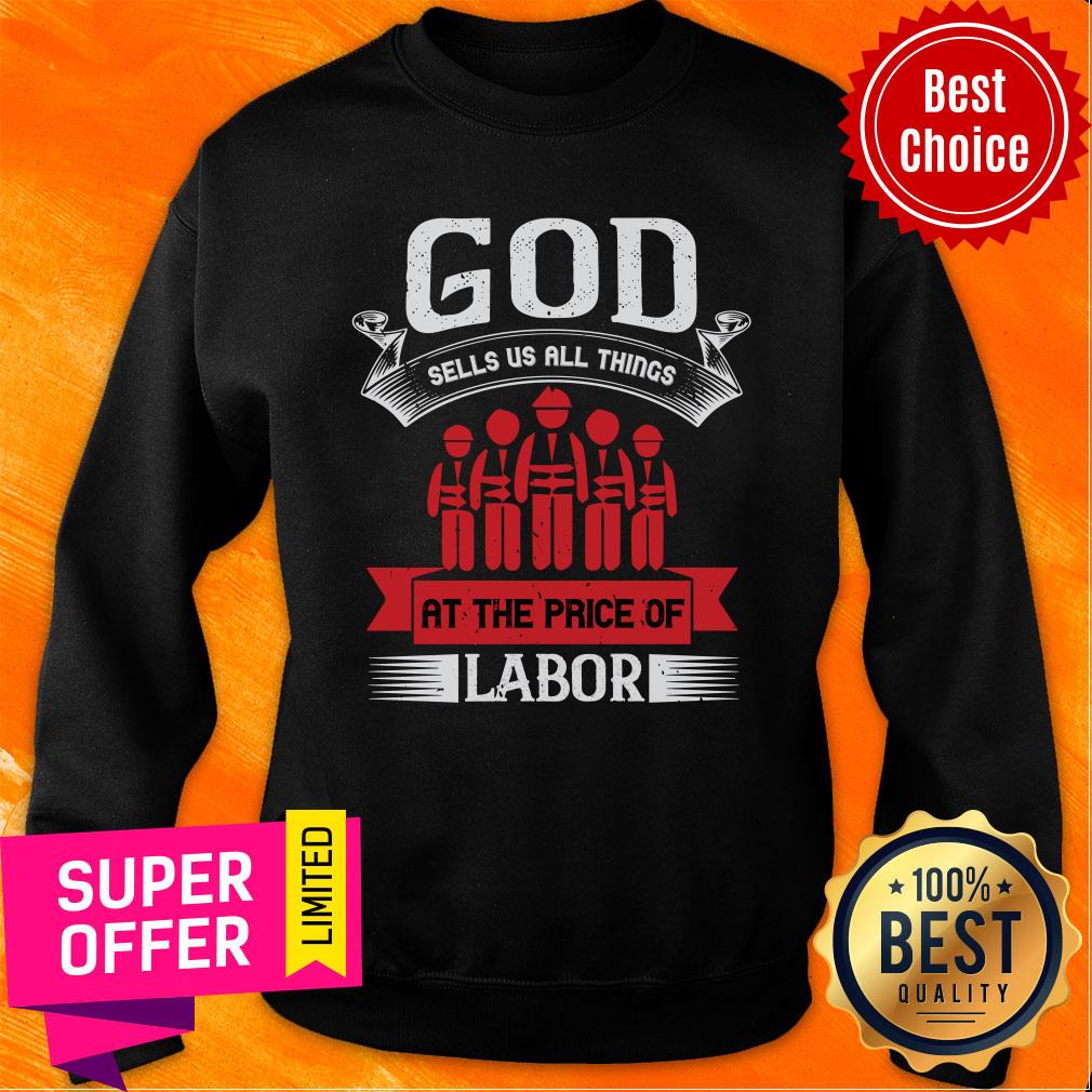 God Sells Us All Things At The Price Of Labor Shirt