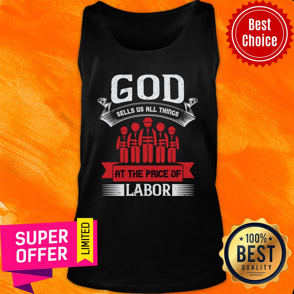 God Sells Us All Things At The Price Of Labor Shirt