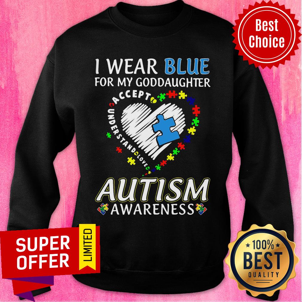 Goddaughter Autism Awareness I Wear Blue Shirt