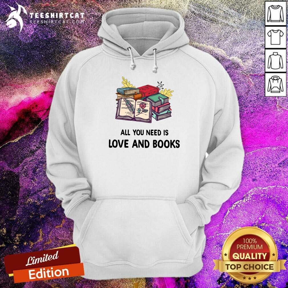 Good All You Need Is Love And Books Shirt