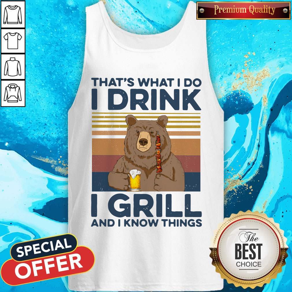 good-bear-camping-thats-what-i-do-drink-i-grill-and-i-know-things-vintage-tank-top.jpg