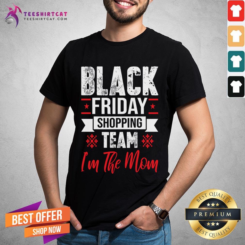 good-black-friday-shopping-team-im-the-mom-christmas-funny-gift-christmas-t-shirt.jpg