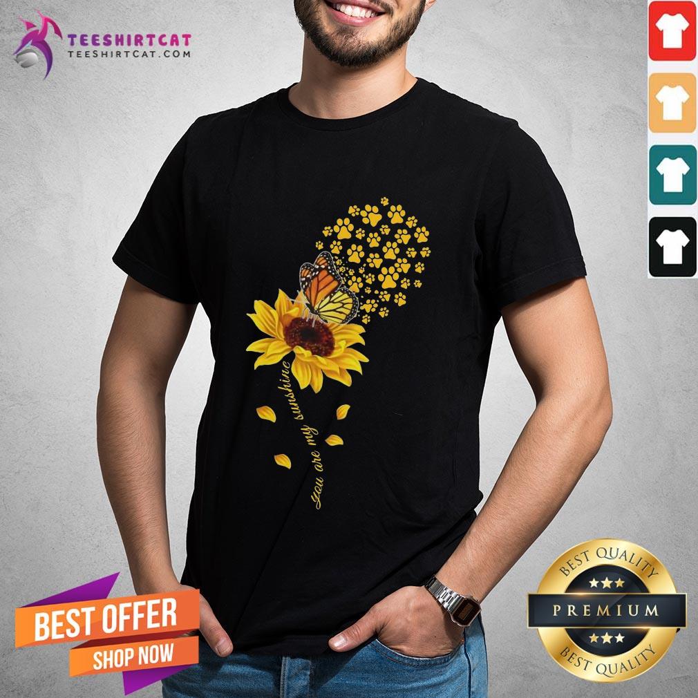 Good Dog Paw Sunflower And Dandelion Butterfly You Are My Sunshine Shirt