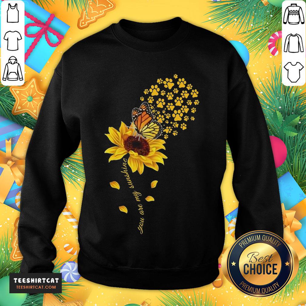 Good Dog Paw Sunflower And Dandelion Butterfly You Are My Sunshine Shirt
