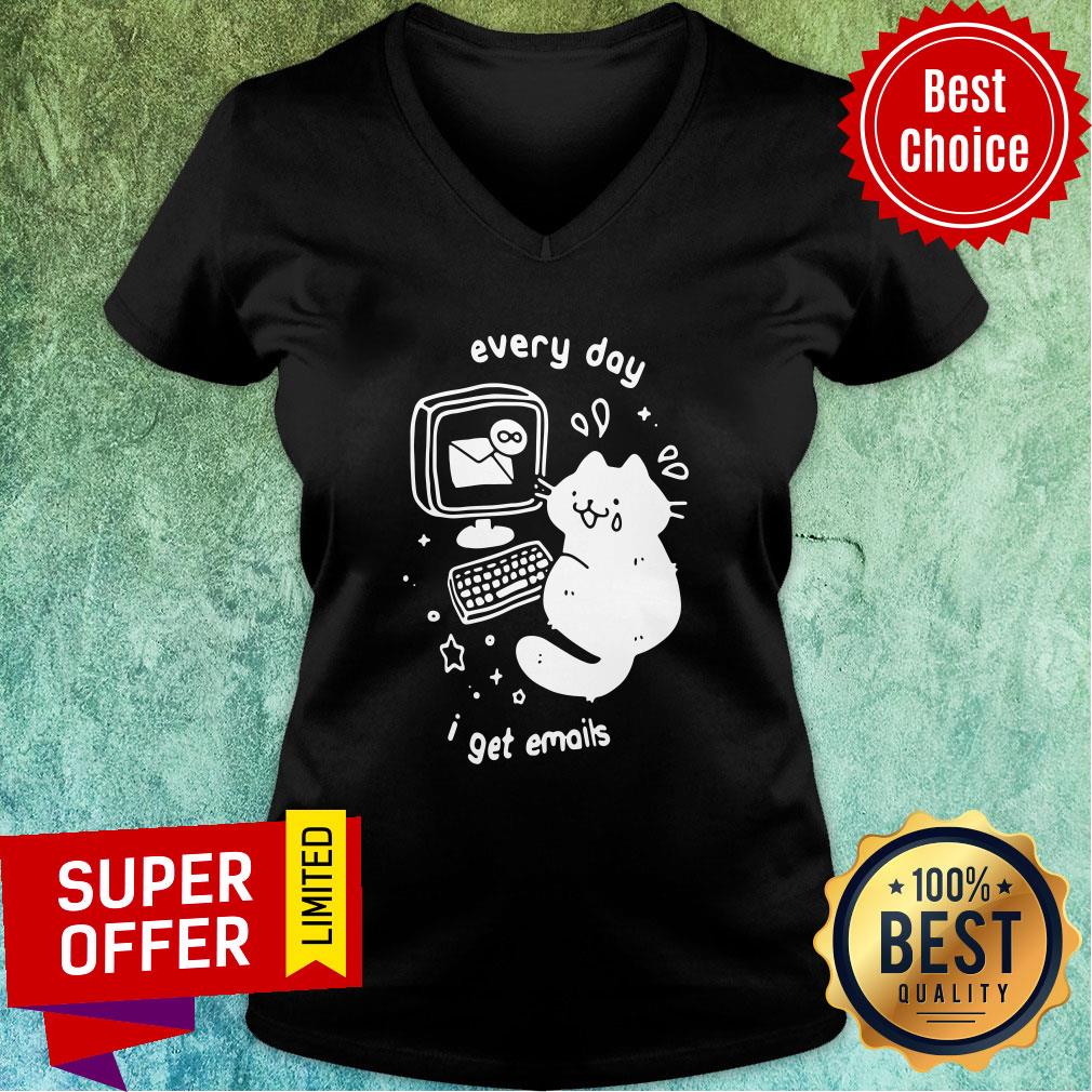 Good Every Day I Get Emails Shirt