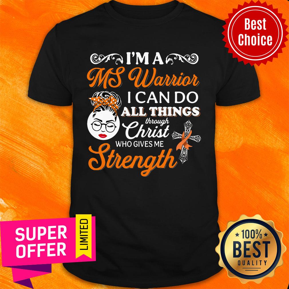 good-im-a-ms-warrior-i-can-do-all-things-through-christ-who-gives-me-strength-shirt.jpg