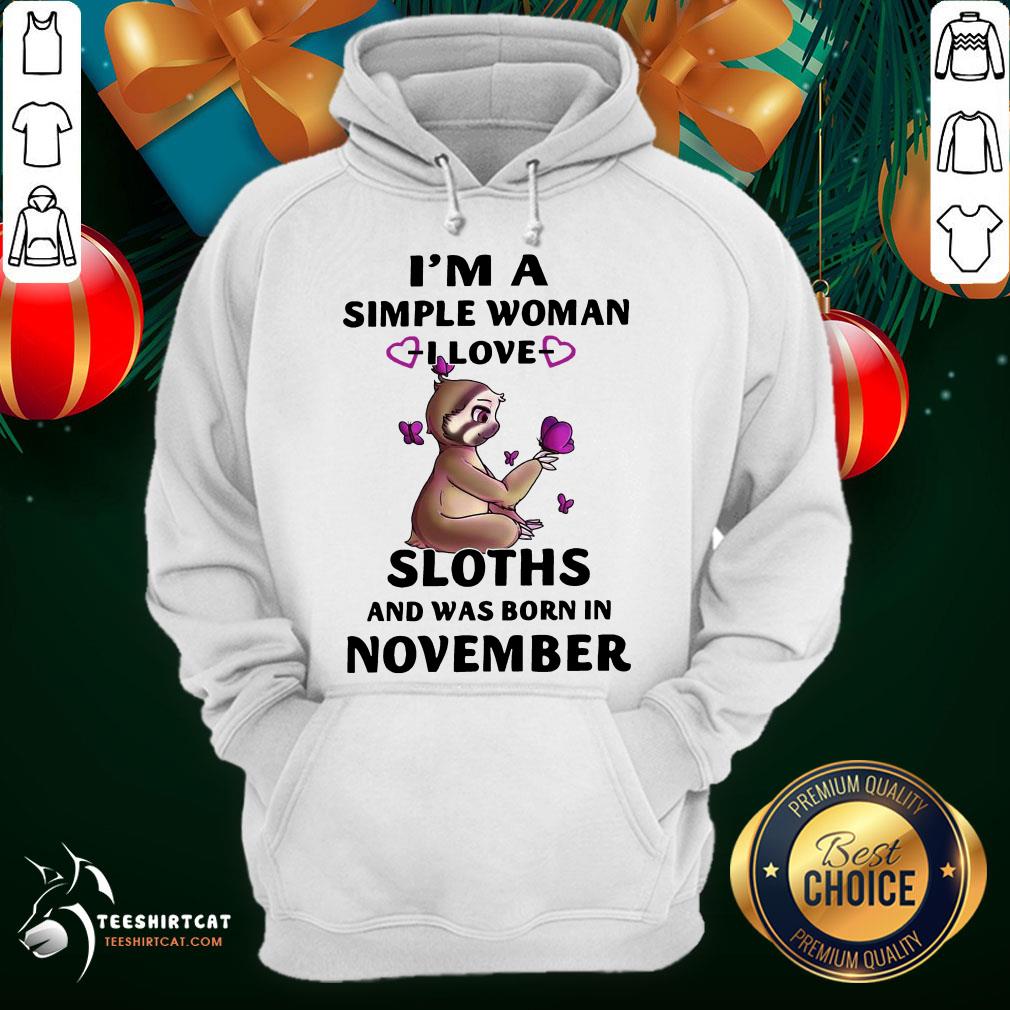 Good I’m A Simple Woman I Love Sloths And Was Born In November Shirt