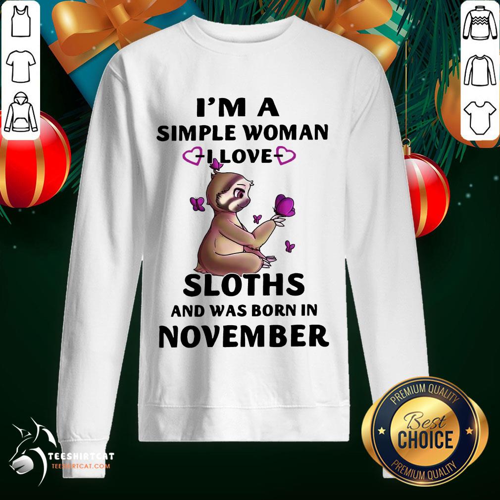Good I’m A Simple Woman I Love Sloths And Was Born In November Shirt