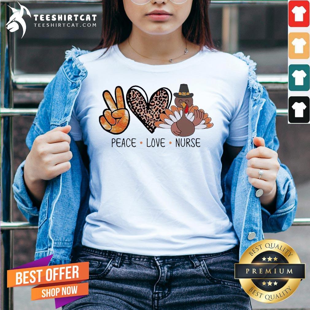 Good Peace Love Turkey Nurse Shirt