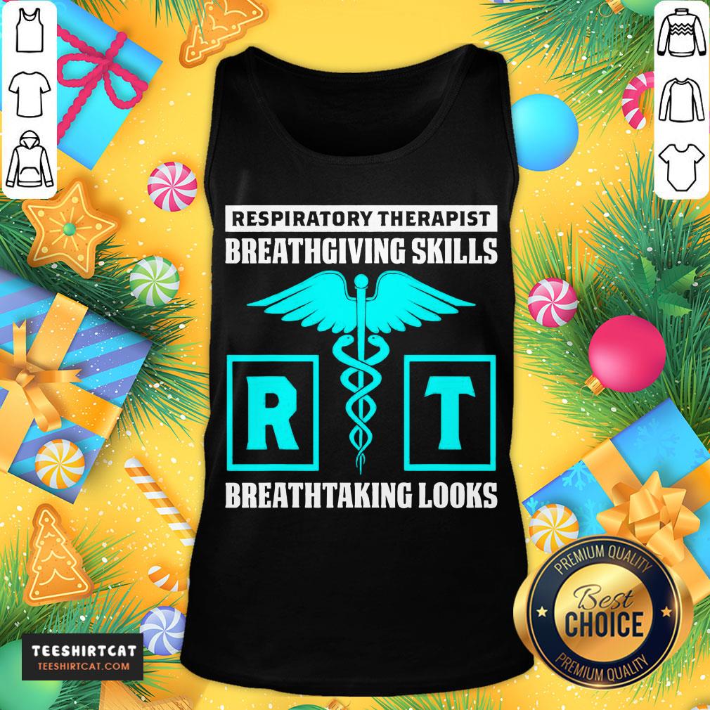 Good Respiratory Therapist Breathgiving Skills Breathtaking Looks Shirt