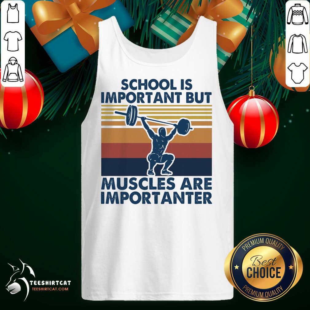 Good School Is Important But Muscles Are Importanter Vintage Retro Shirt