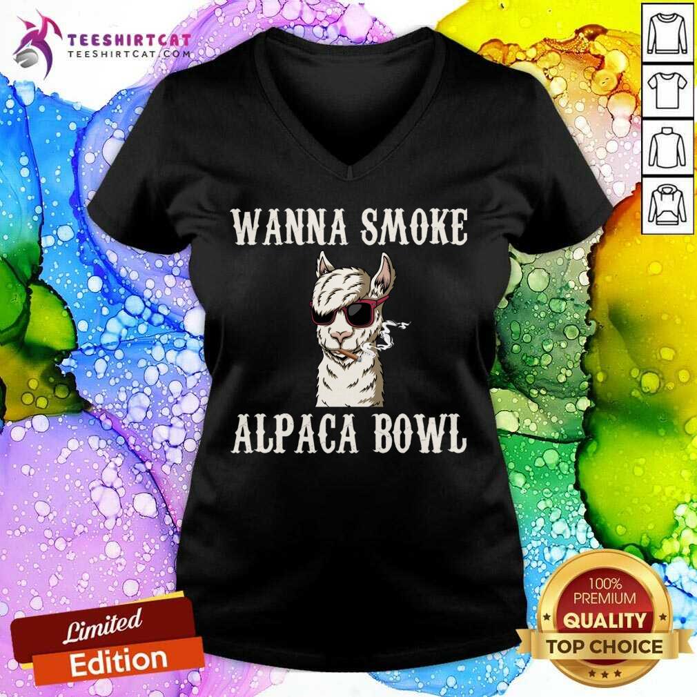 Good Wanna Smoke Alpaca Bowl Wanna Smoke Alpaca Bowl T-Shirt