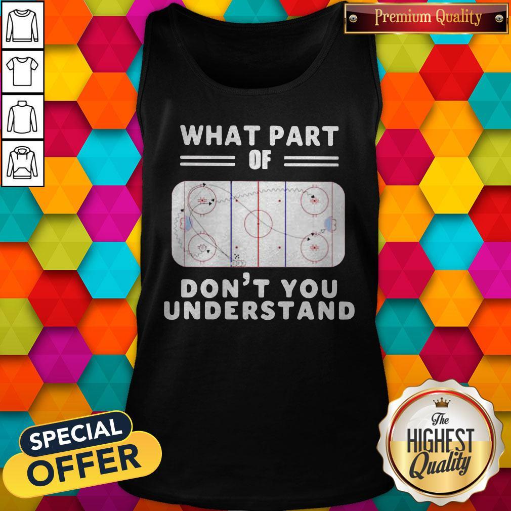 Good What Part Of Hockey Rink Don’t You Understand Shirt