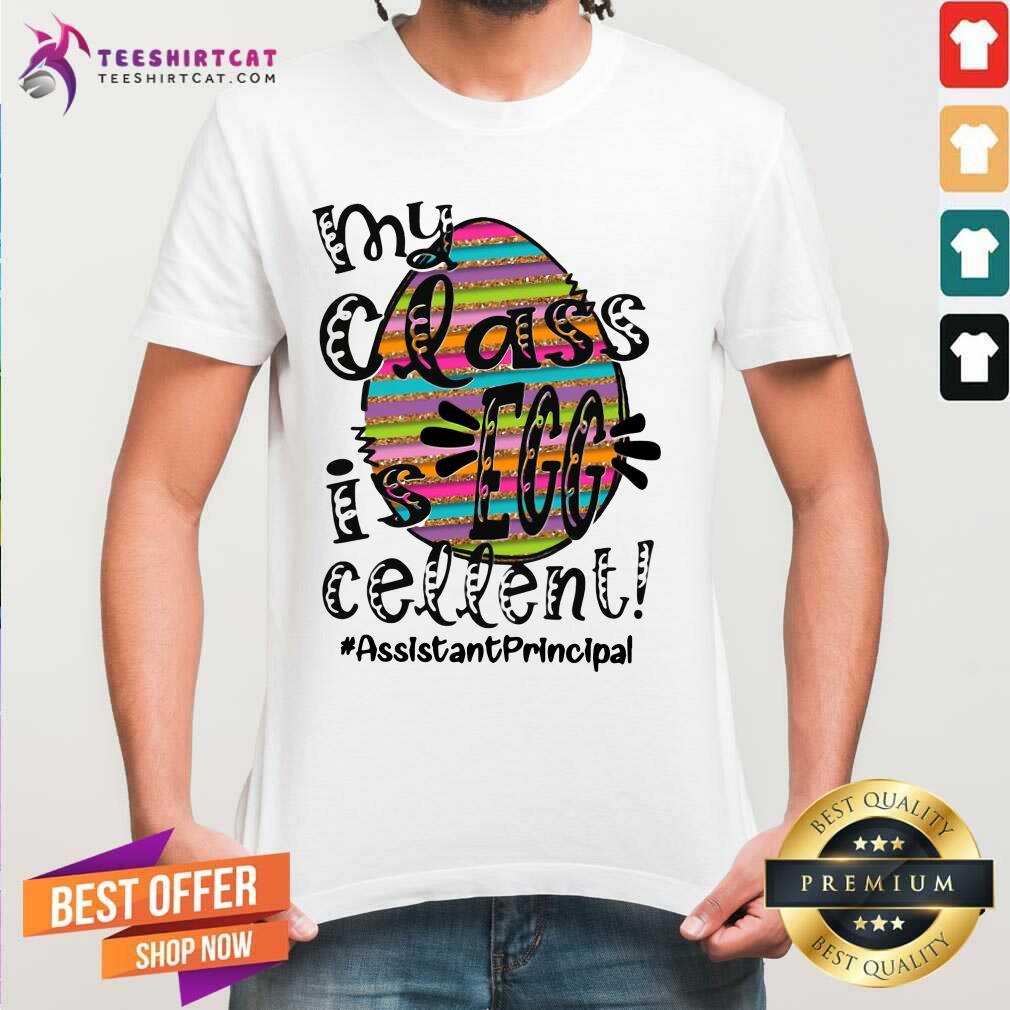 Grateful My Class Is Egg Cellent Assistant Principal Shirt