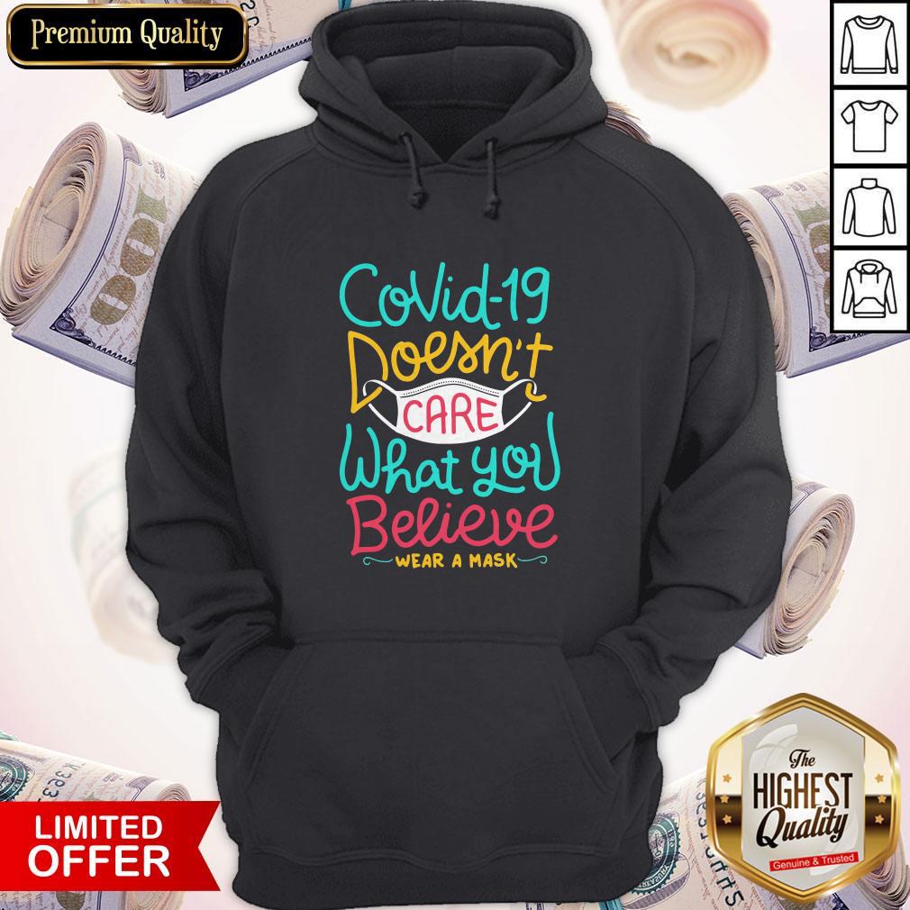 Great Covid-19 Doesnt Care What You Believe Wear A Mask Shirt