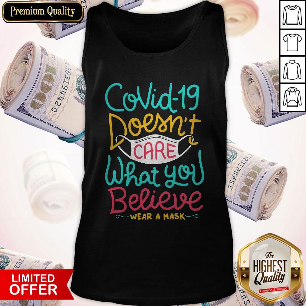 Great Covid-19 Doesnt Care What You Believe Wear A Mask Shirt