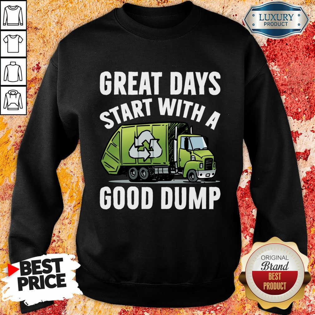 Great Days Start With A Good Dump Shirt