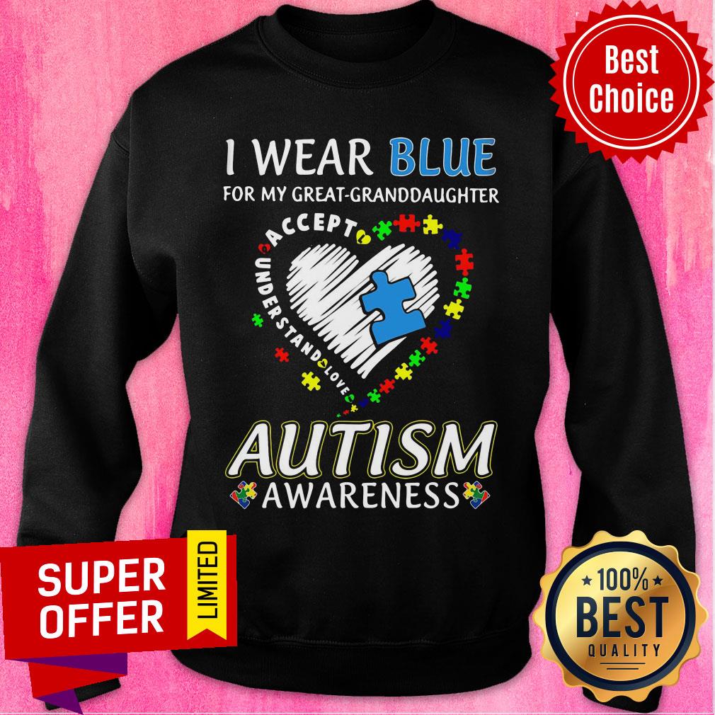 Great Granddaughter I Wear Blue Accept Love Autism Awareness Shirt