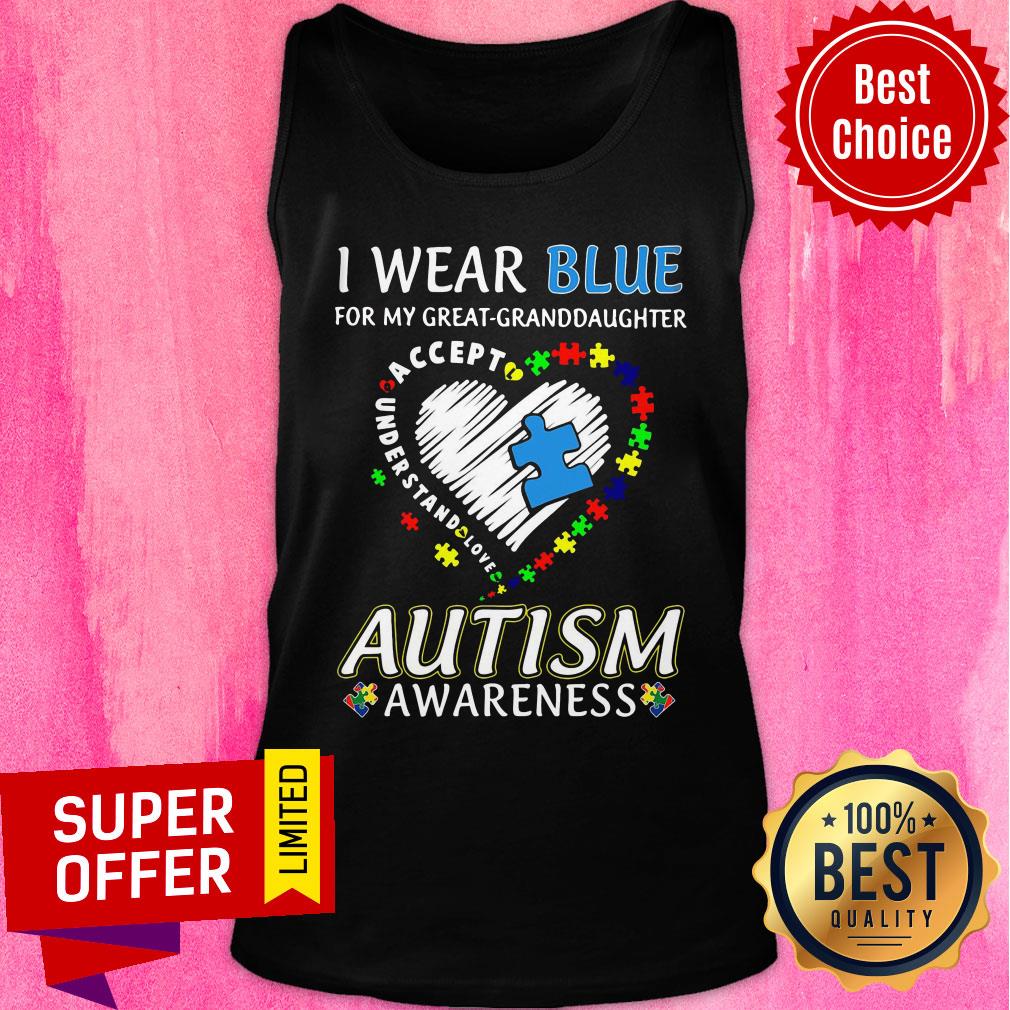 Great Granddaughter I Wear Blue Accept Love Autism Awareness Shirt