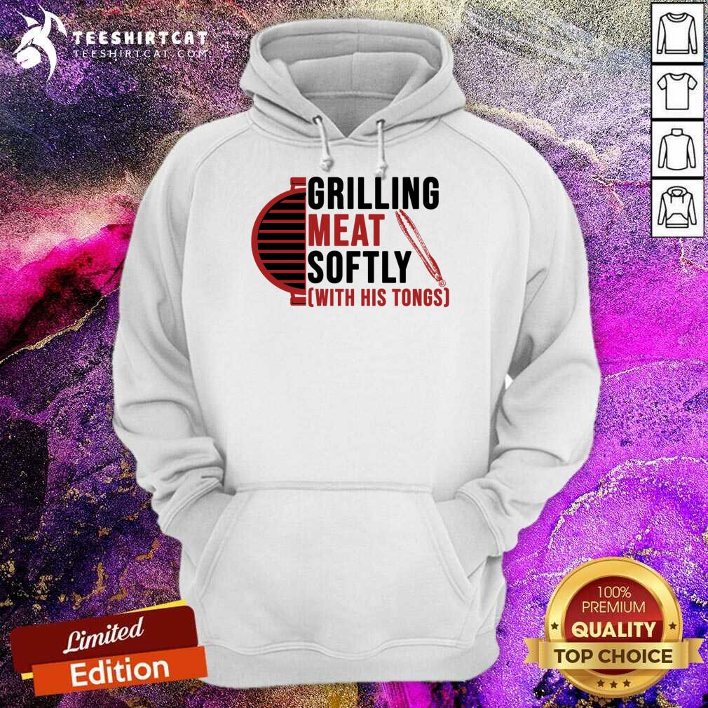 Grilling Meat Softly With His Tongs Shirt