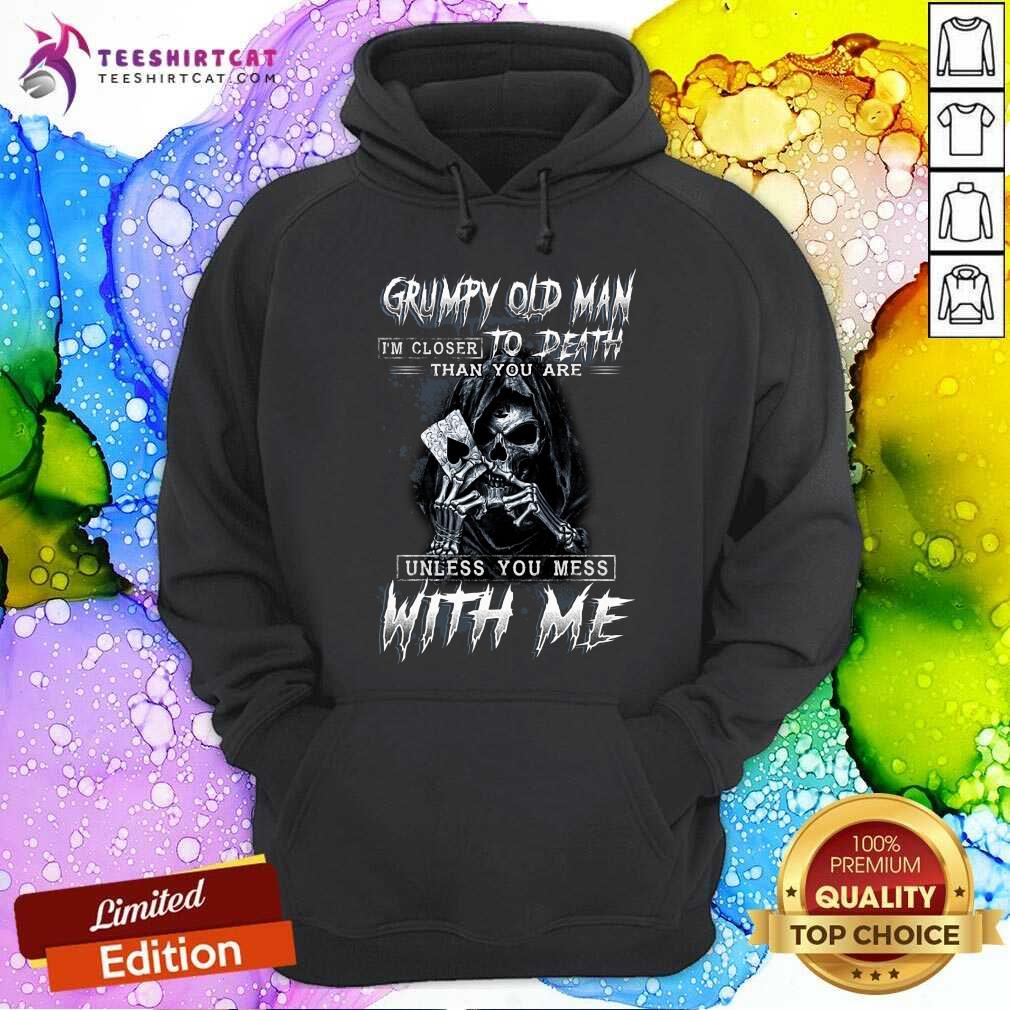 Grumpy Old Man To Death Mess With Me Skull Shirt